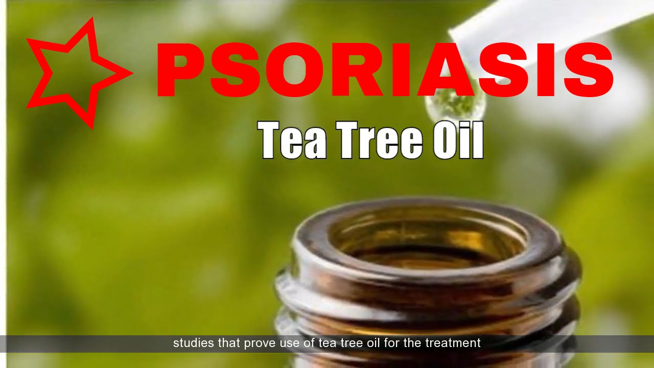 Tea Tree Oil for Psoriasis YouTube