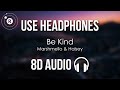 Marshmello & Halsey - Be Kind (8D AUDIO)