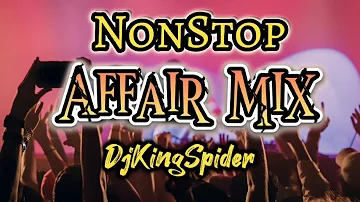 NonStop/Affair Mix🔥/#Djkingspider