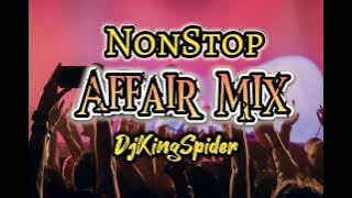 NONSTOP AFFAIR MIX 🔥#Djkingspider