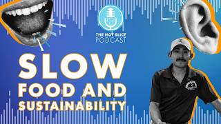 322. Slow Food and Sustainability @PizzaTodayMagazine