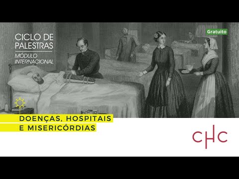 CICLO DE PALESTRAS – MÓDULO INTERNACIONAL     “DOENÇAS, HOSPITAIS E MISERICÓRDIAS”