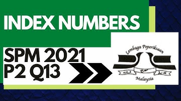 SPM 2021 Add Maths Paper 2 Question 13 | Index Numbers | Q13