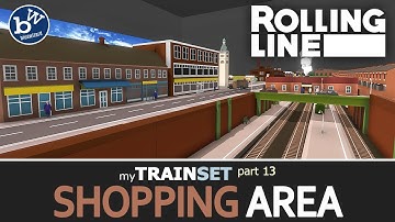 Rolling Line - My Train Set P13 - Shopping Area - Train set sim, VR + Desktop modes