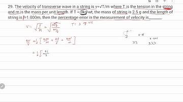 29. The velocity of transverse wave in a string is v=√T/m where T is the tension in the string an...