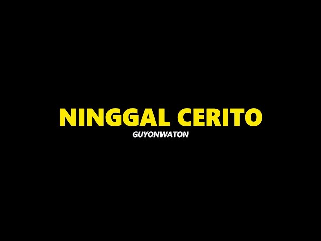 NINGGAL CERITO - LIRIK ( REFF ) class=