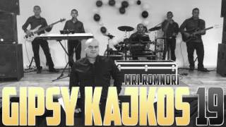 Video thumbnail of "GIPSY KAJKOS 19 - MRI ROMNORI"