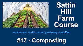 Sattin Hill Farm Course #17 - Composting