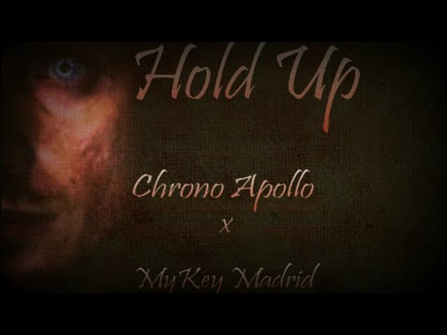 Watch Chrono Apollo x MyKey Madrid - Hold Up (Official Music/Lyric Video) on YouTube Watch Chrono Apollo x MyKey Madrid - Hold Up (Official Music/Lyric Video) on YouTube