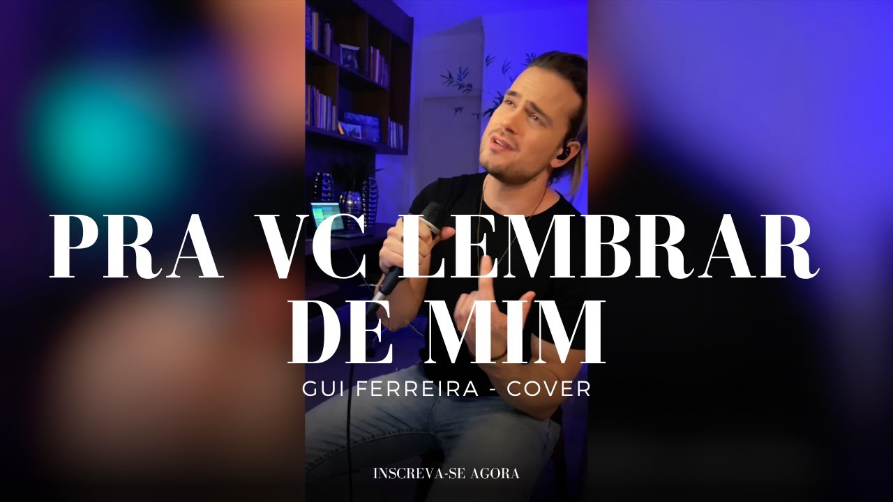 Gui Ferreira - Cover [ Pra Você Lembrar de Mim - Luan Santana ] - YouTube