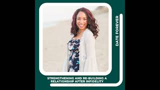 Strengthening and re-building a relationship after infidelity with Dana Che Williams