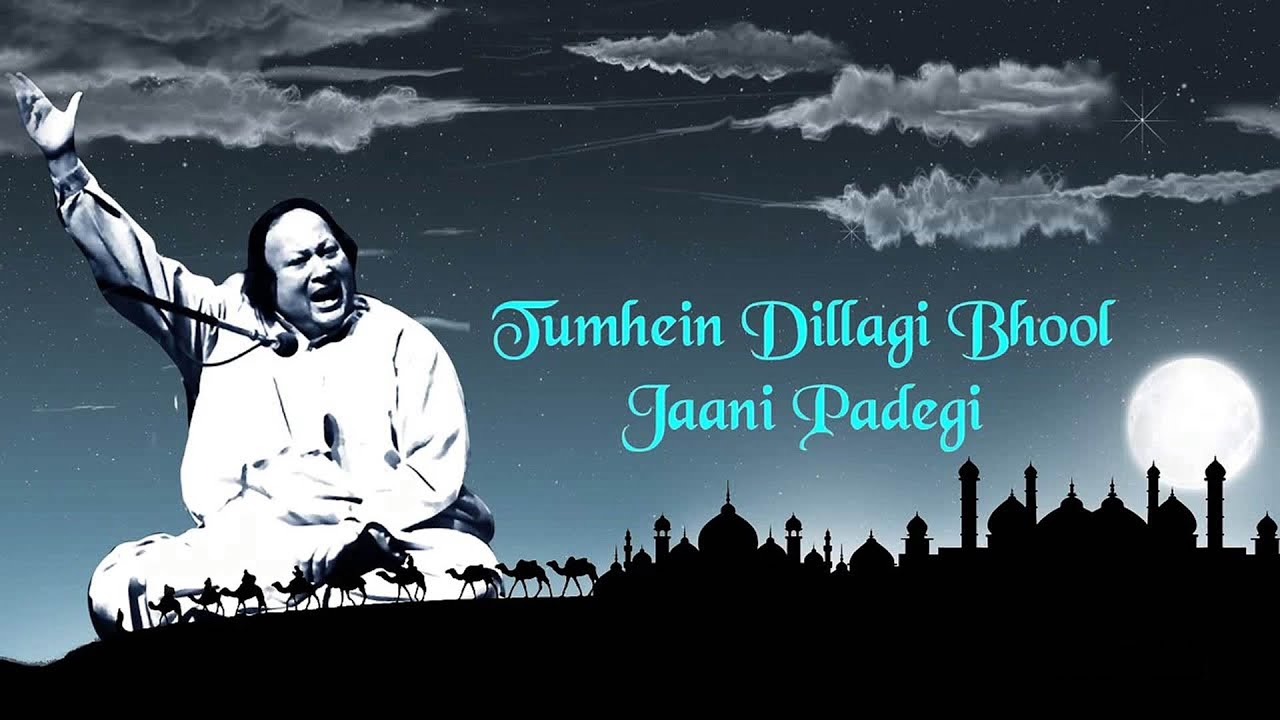 Tumhein Dillagi Bhool Jani Paray Gi  Nusrat Fateh Ali Khan  Qawwali ustad NFAK