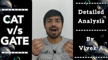 CAT v/s GATE | MBA or M.Tech | By Vivek A