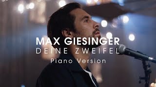 Vignette de la vidéo "Max Giesinger - Deine Zweifel (Piano Version)"