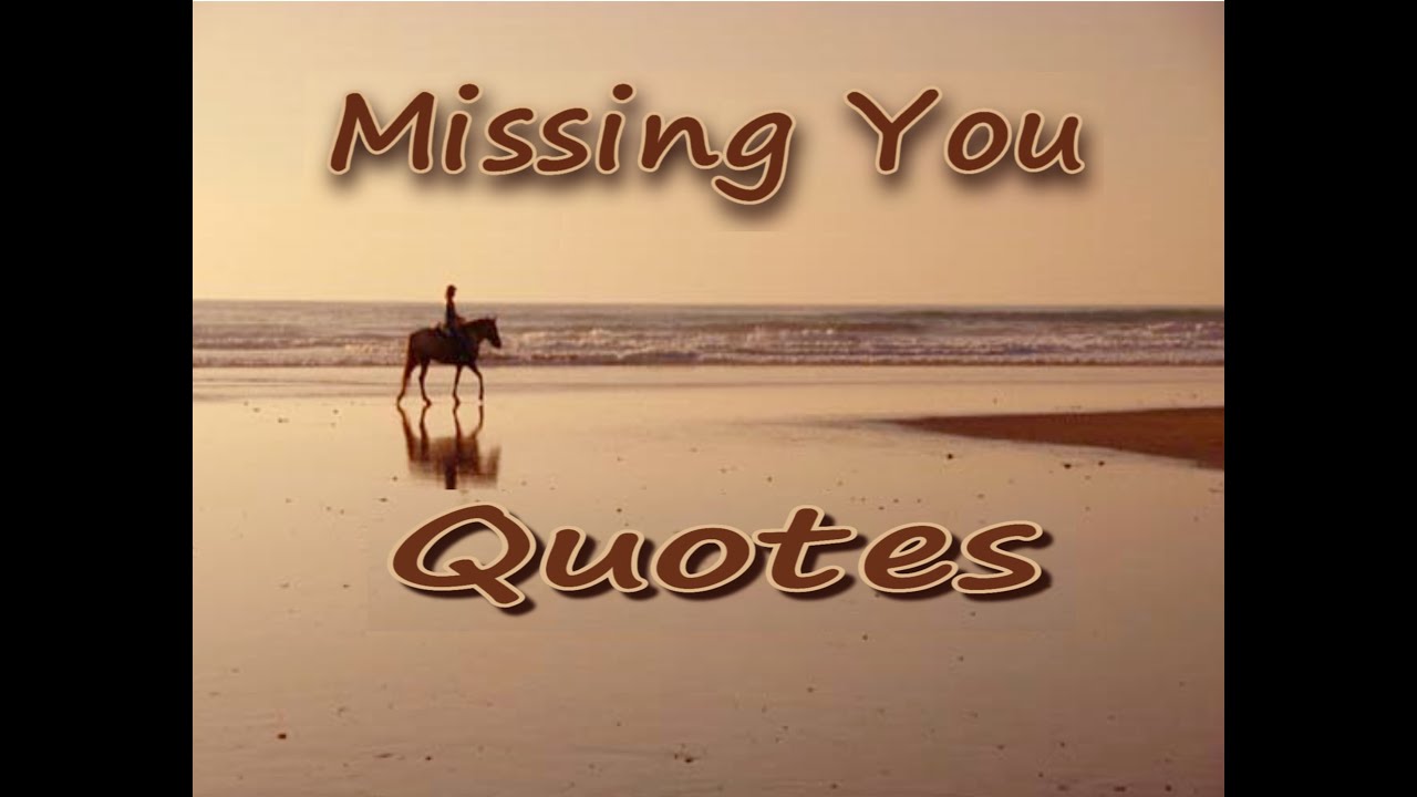 Missing You Quotes - YouTube