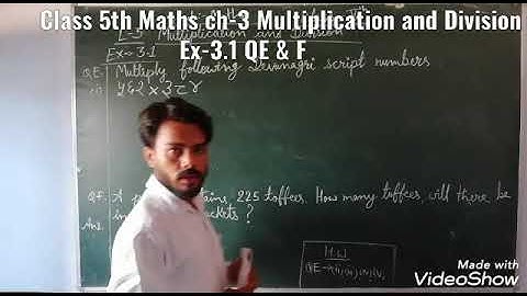 Class 5th Maths ch-3 Multiplication and Division Ex-3.1 QE & F