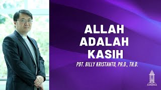 Pdt. Billy Kristanto - Allah adalah Kasih (1 Yohanes 4: 7-21) - GRII KG