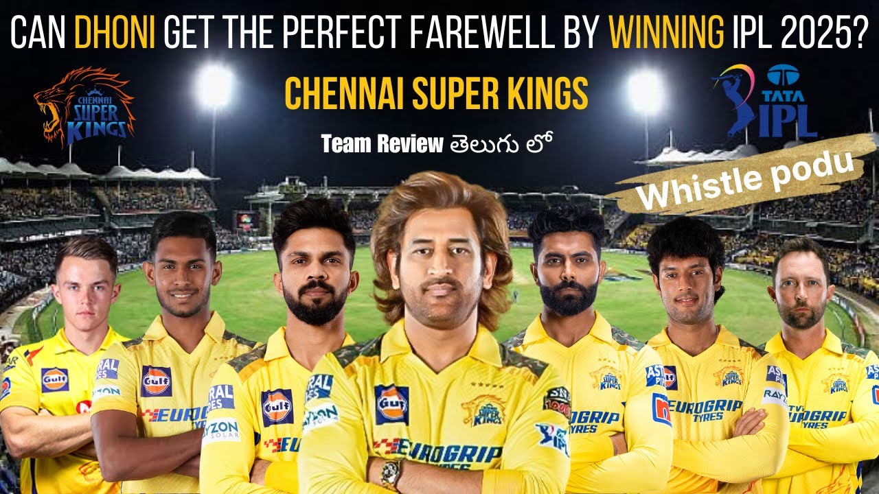 Chennai Super Kings IPL 2025: Full Analysis of Strengths, Weaknesses, and Top Players 