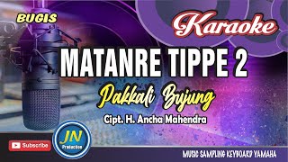 Matanre Tippe 2_Karaoke Bugis Keyboard_Pakkali Bujung_By  H Ancha Mahendra