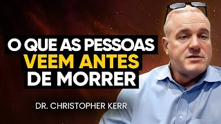 Médico de HOSPITAL Revela VISÕES CHOCANTES No LEITO de MORTE! | Dr. Christopher Kerr
