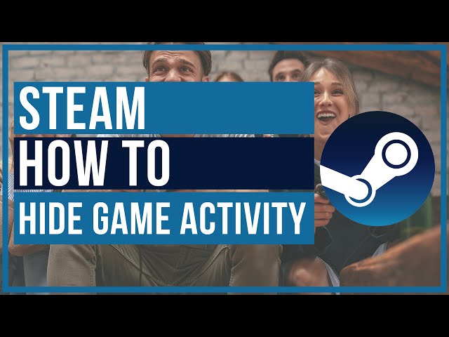 How to Hide Game Activity on Steam (Ultimate Guide) - MiniTool Partition  Wizard