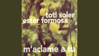 Video thumbnail of "Toti Soler - M'aclame A Tu"