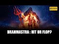 Brahmastra Finally Revealed | Hit or Flop?