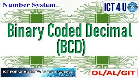 BINARY CODED DECIMAL- BCD