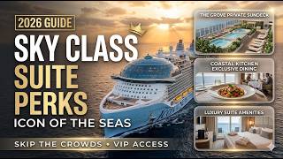 Icon of the Seas Sky Suite Perks & Exclusive Access (2026)/ Would You Pay for an Upgrade?