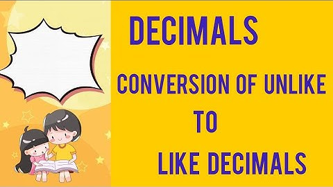 conversion of unlike to like decimal:learning maths with faiza