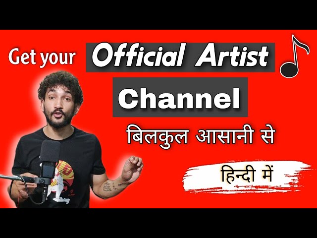 Get your OFFICIAL ARTIST CHANNEL approved from Youtube in Simple Steps class=