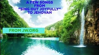 Songs from “Sing Out Joyfully” to Jehovah