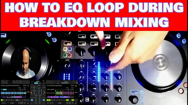 Dj Tutorial  - How To EQ Loop During Breakdown Mixing (House Music)