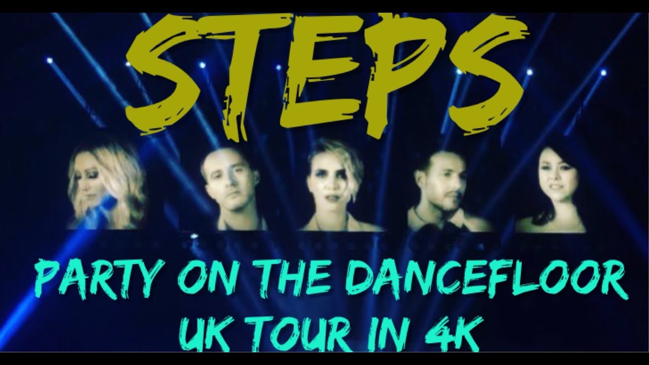 Steps Party on the Dancefloor Tour 2017 (4K) - YouTube