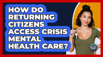How Do Returning Citizens Access Crisis Mental Health Care?