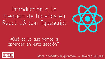 Introducción a la creación de librerías React y publicarlas en NPM