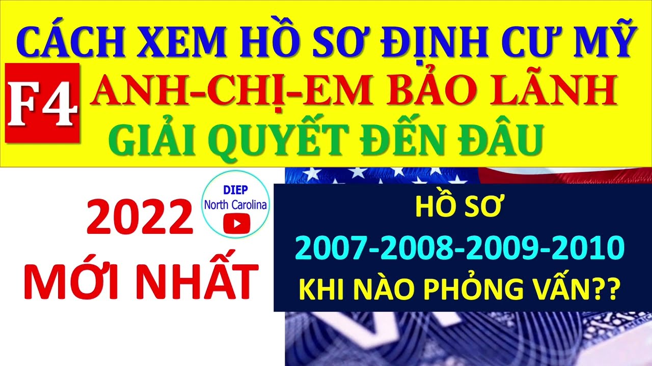 Cách Theo Dõi Hồ sơ Bảo Lãnh F4 ANH CHỊ EM || Hồ Sơ 2007 - 2008 - 2009 - 2010 Khi Nào PHỎNG VẤN