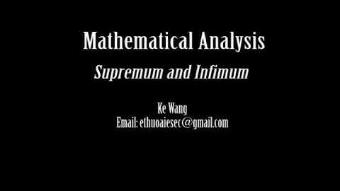 【Mathematical Analysis】Supremum and Infimum