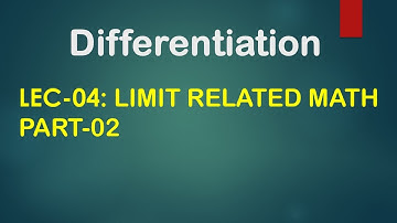 Lec 04: অন্তরীকরণ [Limit Related Math Part-02]