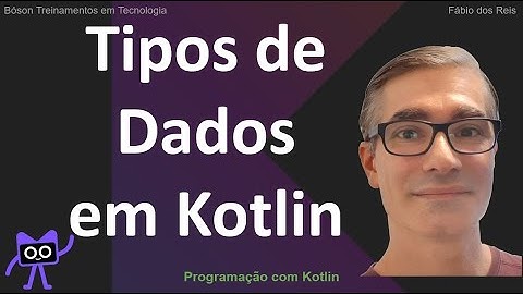 Tipos de Dados Básicos em Kotlin