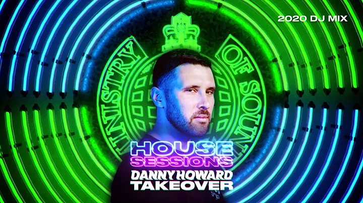 Danny Howard House Sessions Playlist Takeover | DJ...