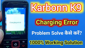 Karbonn K9 Charging Error Problem Sove कैसे करें? 1000% Working Solution Karbonn K9 Fakr Charging 🔥🔥