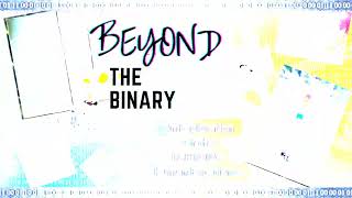 BEYOND the Binary: An Exploration of the LGBTQIA+ Human Experience