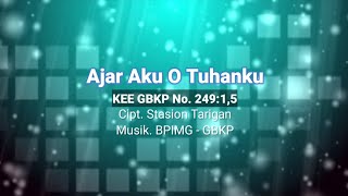 Download Lagu Ajar Aku O Tuhanku - KEE GBKP 249 (Karaoke) @moderamengbkp1014 MP3