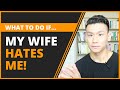 My Wife HATES Me The Little Known SECRETS to REGAIN Your Wifes LOVE Again