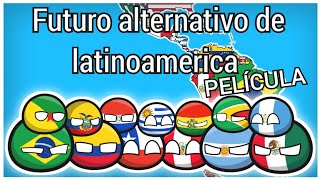 Futuro alternativo de latinoamerica #pelicula  | La Película