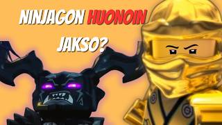 NINJAGON HUONOIN JAKSO?