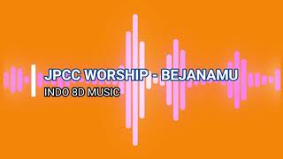 JPCC Worship - BEJANAMU (LAGU ROHANI) [8D AUDIO VERSION]