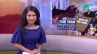 Bi hài chiêu trò giả tâm thần để chạy tội| VTC14
