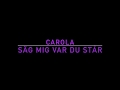 Sg mig var du str  carola mlc karaoke version  lyrics